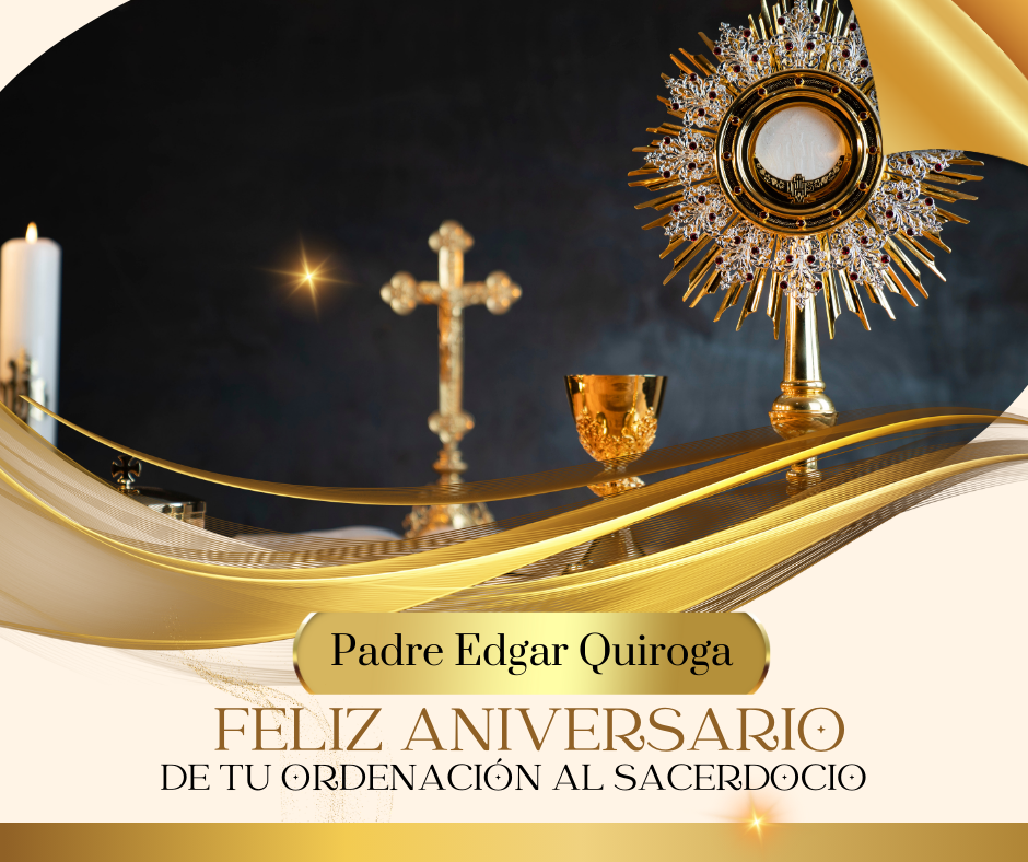 Anniversary of the Ordination of Father Edgar Quiroga