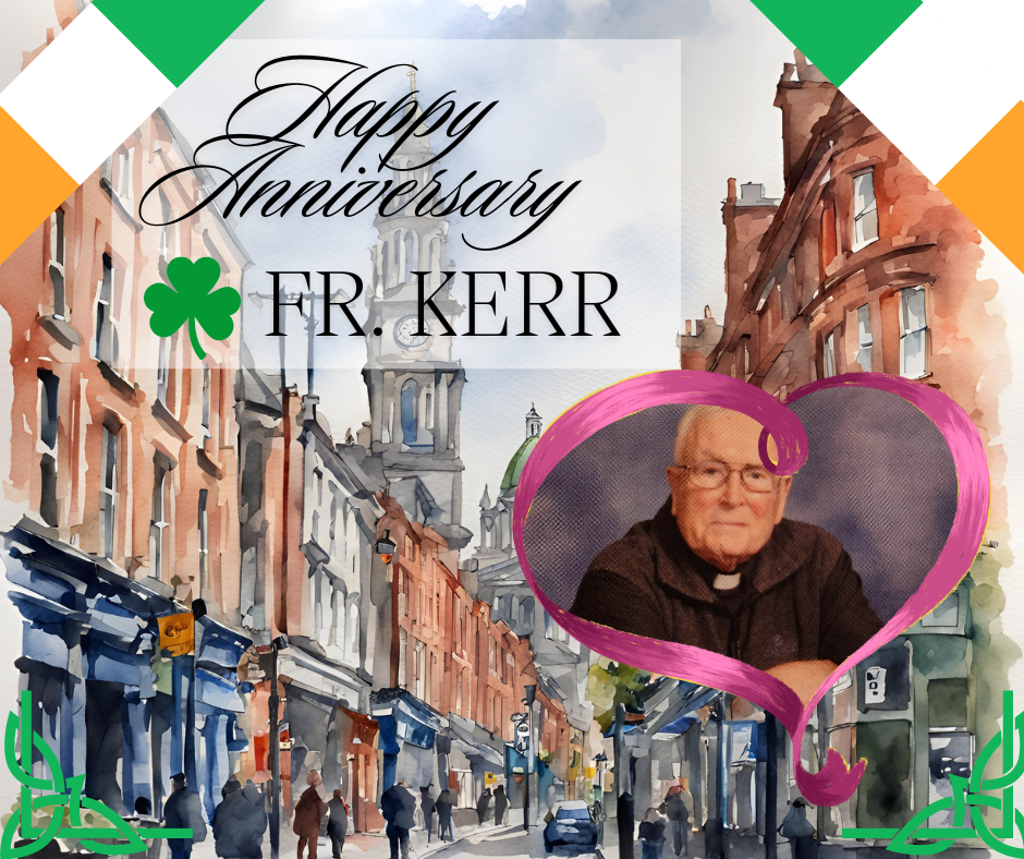 Happy Anniversary, Father Kerr!